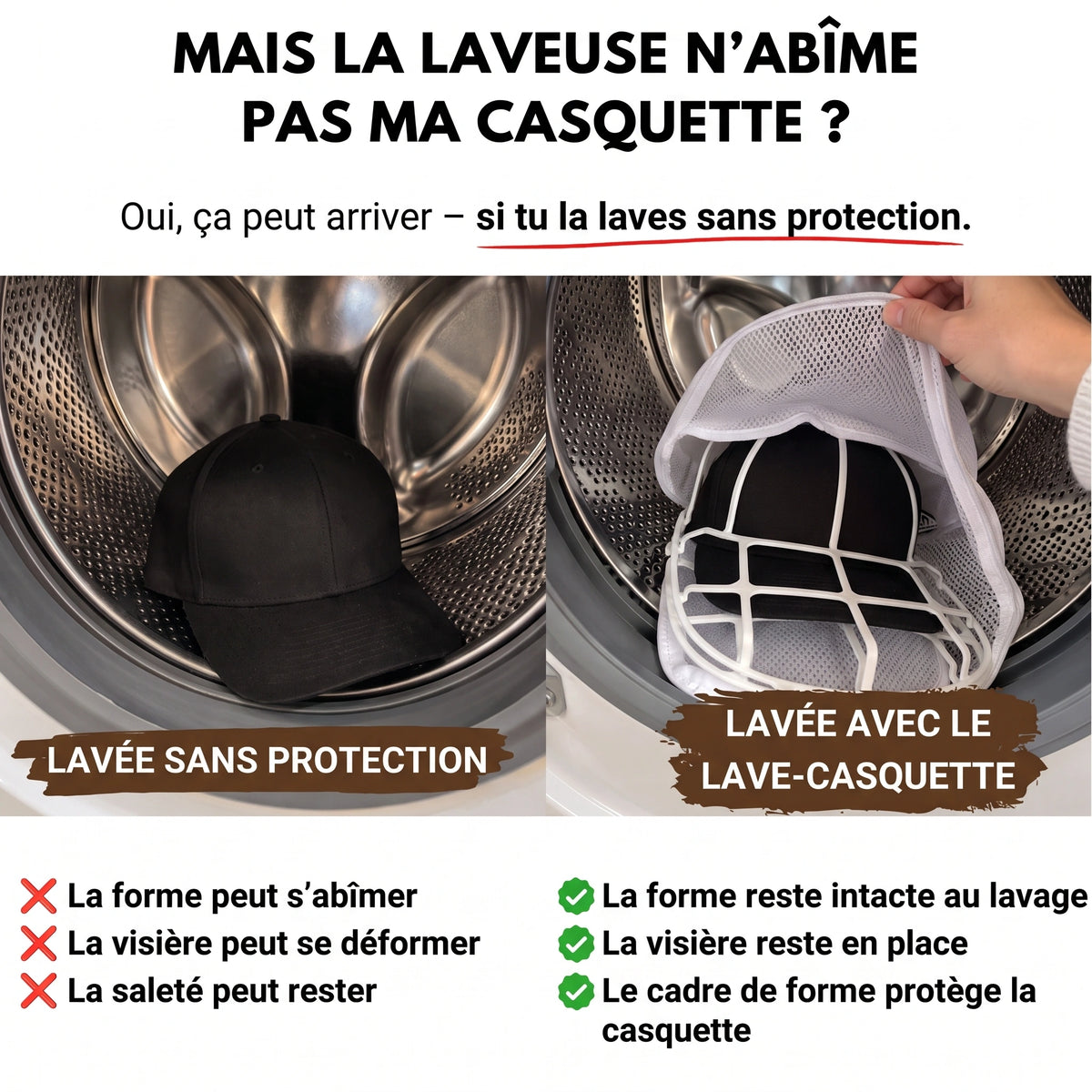 La laveuse n'abîme pas ta casquette dans le cadre